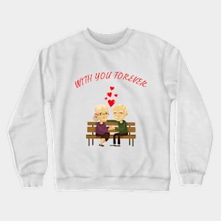 WITH YOU FOREVER Crewneck Sweatshirt